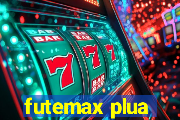 futemax plua